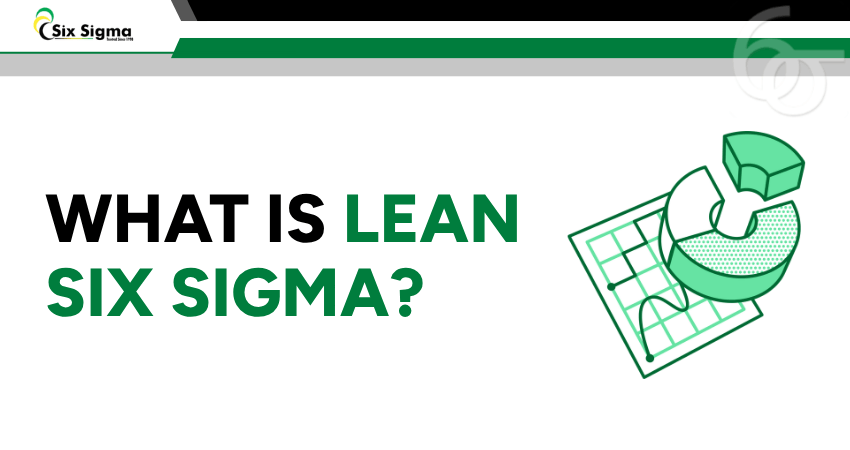 What is Lean Six Sigma: A Complete Guide to Phases and Benefits